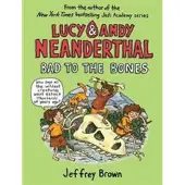 Lucy and Andy Neanderthal: Bad to the Bones