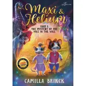 Maxi & Helium. The Mystery of the Hole in the Wall