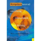 Kompetensbaserad Rekrytering, Intervjuteknik Och Testning