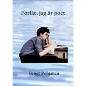 Förlåt, jag är poet