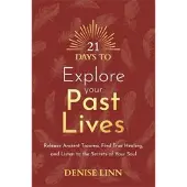 21 Days to Explore Your Past Lives