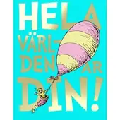 Hela världen är din!