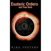 Esoteric Orders and Their Work