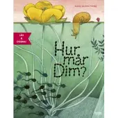 Hur mår Dim?