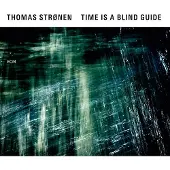 Ginza.se Thomas Strønen Ensemble: Time is a Blind Guide