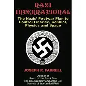 Nazi International - The Nazis Postwar Plan to Control the Worlds of Scienc