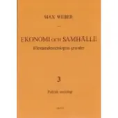 Ekonomi och Samhälle 3 Förståendesociologins grunder Politisk Sociologi
