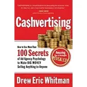 Cashvertising - How to Use 50 Secrets of Ad-Agency Psychology to Make Big M