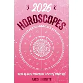 Simon & Schuster 2026 Horoscopes- Week-By-Week Predictions for Every Zodiac Sign