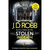 Stolen in Death: An Eve Dallas thriller (In Death 62)