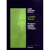 Lasse-Maja - Stortjuven Som Blev Författare Och Legend