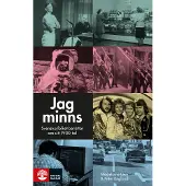 Jag Minns - Svenska Folket Berättar Om Sitt 1900-Tal