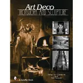 Schiffer Publishing Art Deco Ironwork & Sculpture