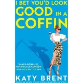 I Bet You'd Look Good in a Coffin