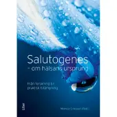 Salutogenes : om hälsans ursprung