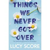 Things We Never Got Over