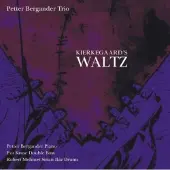 OUTHERE Petter Bergander Trio: Kierkegaard´s waltz