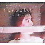 Staubgold The Schwarzenbach: Nicht Sterben. Aufpassen.
