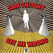 Ginza.se Snitchy Sam: Get Me Wrong