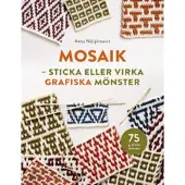 Mosaik : sticka och virka grafiska mönster