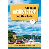 Alla dessa utflykter runt Stockholm