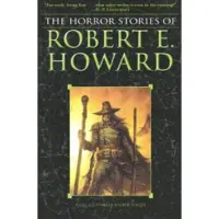 The Horror Stories Of Robert E. Howard