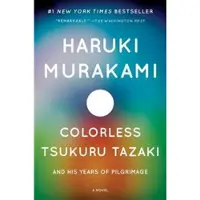 Colorless Tsukuru Tazaki and His Years of Pilgrimage