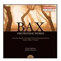 Chandos Bax: Orchestral Works Vol 3