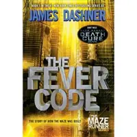 The Fever Code: The Story of How the Maze Was Built