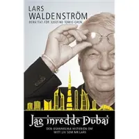 Jag inredde Dubai : den osannolika historien om mitt liv som Mr Lars
