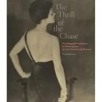 BOKUS Thrill of the Chase - The Wagstaff Collection of Photographs at the J. Paul Getty Museum