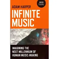 Book Infinite Music – Imagining the Next Millennium of Human Music–Making (häftad, eng)