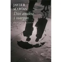 Ditt ansikte i morgon : en trilogi