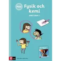 PULS Fysik och kemi 4-6 Arbetsbok 1, tredje upplagan