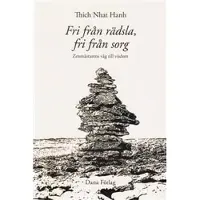 Fri från rädsla, fri från sorg : zenmästarens väg till visdom