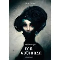 För gudinnan : en romans