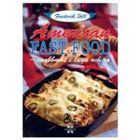 American fast food : snabbmat i lugn och ro