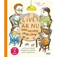 Livet är nu : dikt och sång dagen lång (inkl cd)