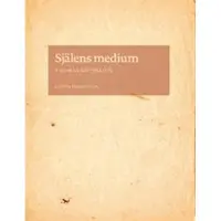 Själens Medium - Skrift Och Subjekt I Nordeuropa Omkring 1500