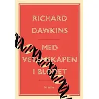 Med vetenskap i blodet : essäer av en passionerad rationalist