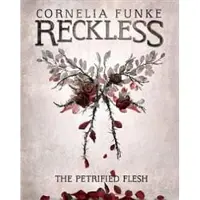 Reckless I: The Petrified Flesh