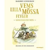 Vems lilla mössa flyger : Samlingsvolymen