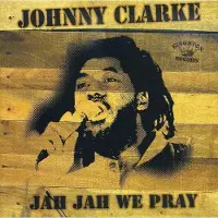 Ginza.se Clarke Johnny: Jah Jah We Pray