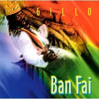Sonic Gillo: Ban Fai
