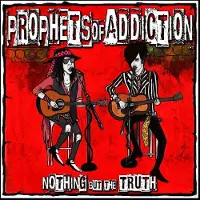 Ginza.se Prophets of Addiction: Nothin' but the Truth