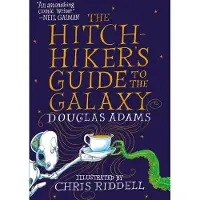The Hitchhiker's Guide to the Galaxy: The Illustrated Edition