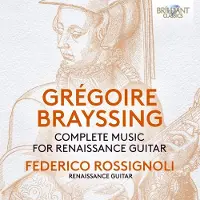 Brilliant Classics Brayssing Gregoire: Complete Music For Renai...