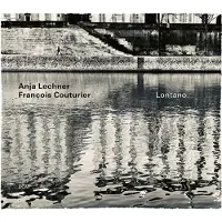 OUTHERE Lechner Anja / Francois Couturier: Lontano