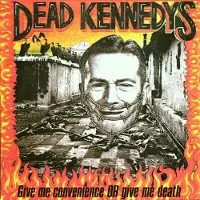 Dead Kennedys Dead Kennedys: Give Me Convenience
