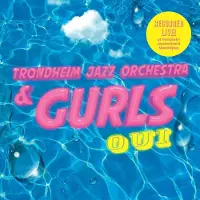 Ginza.se Trondheim Jazz Orchestra & Gurls: Qui